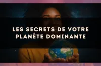 Les secrets de votre planète dominante