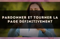 Pardonner et tourner la page définitivement