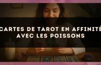 Cartes de tarot en affinité avec les Poissons
