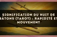 Signification du Huit de Bâtons (tarot) : rapidité et mouvement