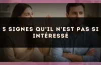 5 signes qu'il n'est pas si intéressé