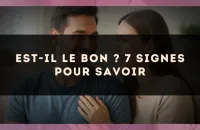 Est-il le bon ? 7 signes pour savoir