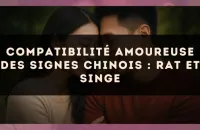 Compatibilité amoureuse des signes chinois : Rat et Singe