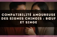 Compatibilité amoureuse des signes chinois : Bœuf et Singe