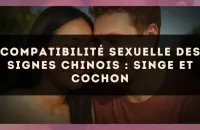 Compatibilité sexuelle des signes chinois : Singe et Cochon