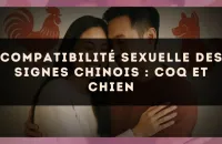 Compatibilité sexuelle des signes chinois : Coq et Chien