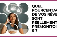Test - Quel pourcentage de vos rêves sont réellement prémonitoires ?
