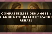 Compatibilité des anges : l'Ange Nith?Haiah et l'Ange Rehael