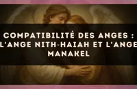 Compatibilité des anges : l'Ange Nith?Haiah et l'Ange Manakel