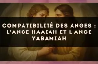 Compatibilité des anges : l'Ange Haaiah et l'Ange Yabamiah