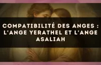 Compatibilité des anges : l'Ange Yerathel et l'Ange Asaliah