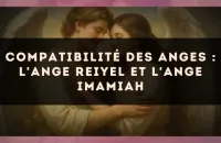 Compatibilité des anges : l'Ange Reiyel et l'Ange Imamiah