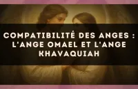 Compatibilité des anges : l'Ange Omael et l'Ange Khavaquiah