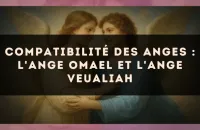 Compatibilité des anges : l'Ange Omael et l'Ange Veualiah