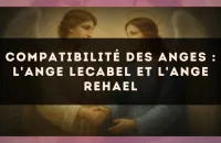 Compatibilité des anges : l'Ange Lecabel et l'Ange Rehael