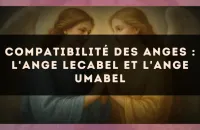 Compatibilité des anges : l'Ange Lecabel et l'Ange Umabel
