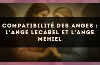Compatibilité des anges : l'Ange Lecabel et l'Ange Mehiel