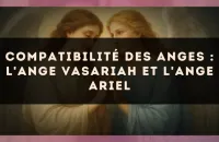 Compatibilité des anges : l'Ange Vasariah et l'Ange Ariel