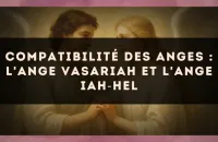 Compatibilité des anges : l'Ange Vasariah et l'Ange Iah?Hel