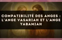 Compatibilité des anges : l'Ange Vasariah et l'Ange Yabamiah