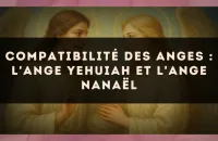 Compatibilité des anges : l'Ange Yehuiah et l'Ange Nanaël