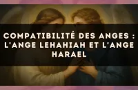 Compatibilité des anges : l'Ange Lehahiah et l'Ange Harael