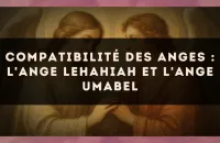 Compatibilité des anges : l'Ange Lehahiah et l'Ange Umabel