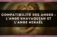 Compatibilité des anges : l'Ange Khavaquiah et l'Ange Mikaël