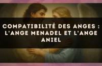 Compatibilité des anges : l'Ange Menadel et l'Ange Aniel