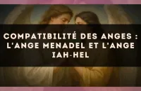 Compatibilité des anges : l'Ange Menadel et l'Ange Iah?Hel