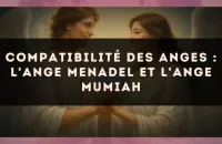 Compatibilité des anges : l'Ange Menadel et l'Ange Mumiah