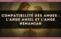 Compatibilité des anges : l'Ange Aniel et l'Ange Nemamiah