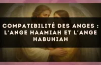 Compatibilité des anges : l'Ange Haamiah et l'Ange Habuhiah