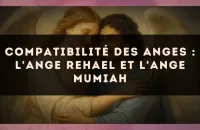 Compatibilité des anges : l'Ange Rehael et l'Ange Mumiah