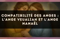 Compatibilité des anges : l'Ange Veualiah et l'Ange Nanaël