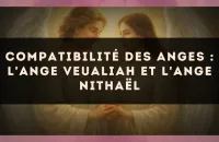 Compatibilité des anges : l'Ange Veualiah et l'Ange Nithaël