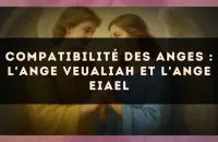 Compatibilité des anges : l'Ange Veualiah et l'Ange Eiael