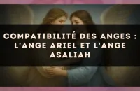 Compatibilité des anges : l'Ange Ariel et l'Ange Asaliah