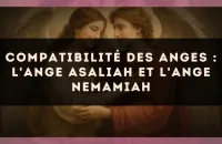 Compatibilité des anges : l'Ange Asaliah et l'Ange Nemamiah