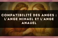 Compatibilité des anges : l'Ange Mihael et l'Ange Anauel
