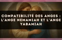 Compatibilité des anges : l'Ange Nemamiah et l'Ange Yabamiah