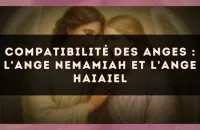 Compatibilité des anges : l'Ange Nemamiah et l'Ange Haiaiel