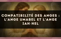 Compatibilité des anges : l'Ange Umabel et l'Ange Iah?Hel