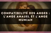 Compatibilité des anges : l'Ange Anauel et l'Ange Mumiah