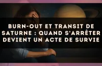 Burn-out et transit de Saturne : quand s'arrêter devient un acte de survie