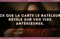Ce que la carte Le Bateleur révèle sur vos vies antérieures.