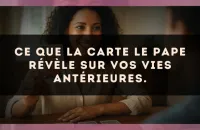 Ce que la carte Le Pape révèle sur vos vies antérieures.