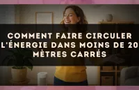 Comment faire circuler l'énergie dans moins de 20 mètres carrés