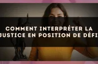 Comment interpréter La Justice en position de défi.