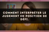 Comment interpréter Le Jugement en position de défi.
